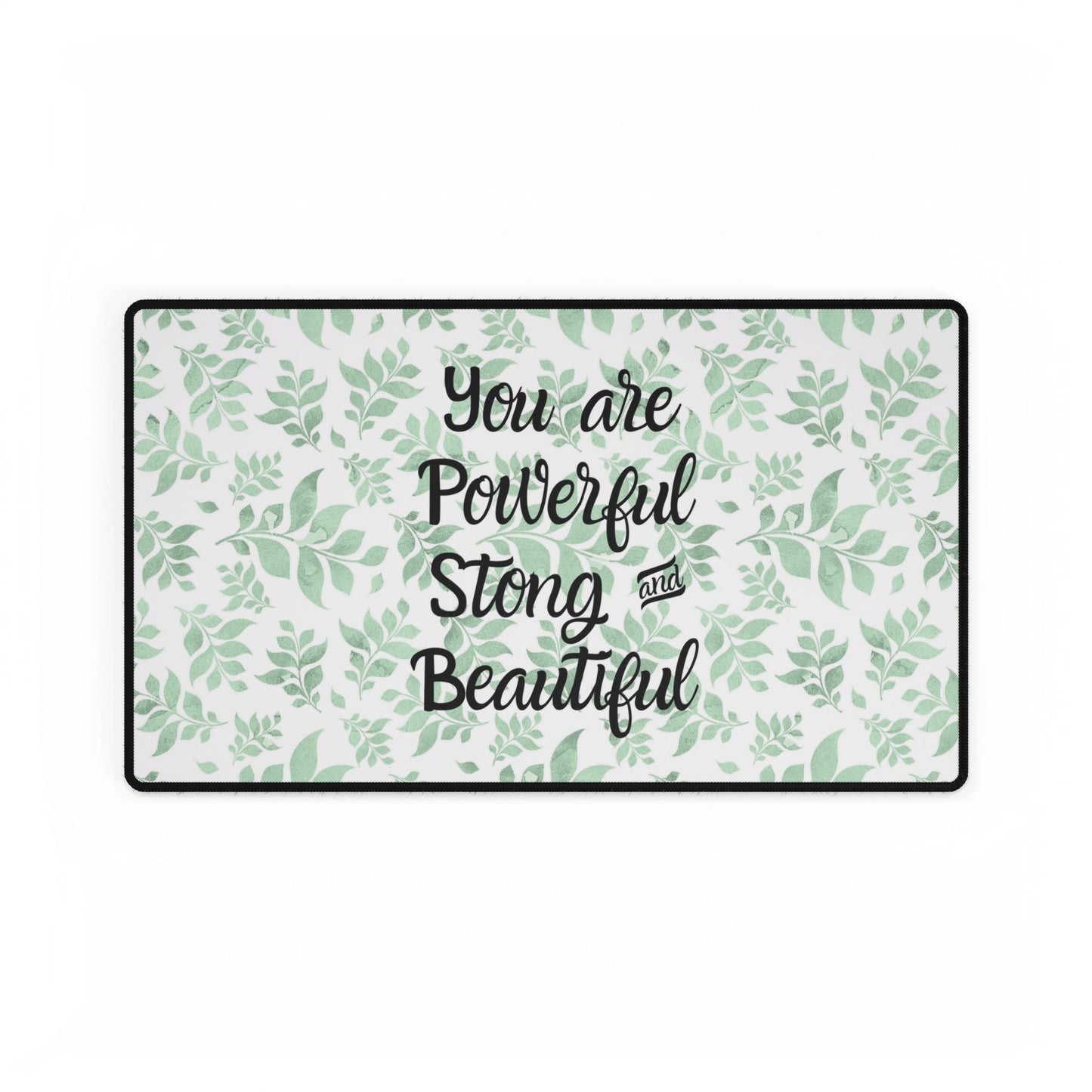 Desk Mat - "You are Powerful, Strong and Beautiful"