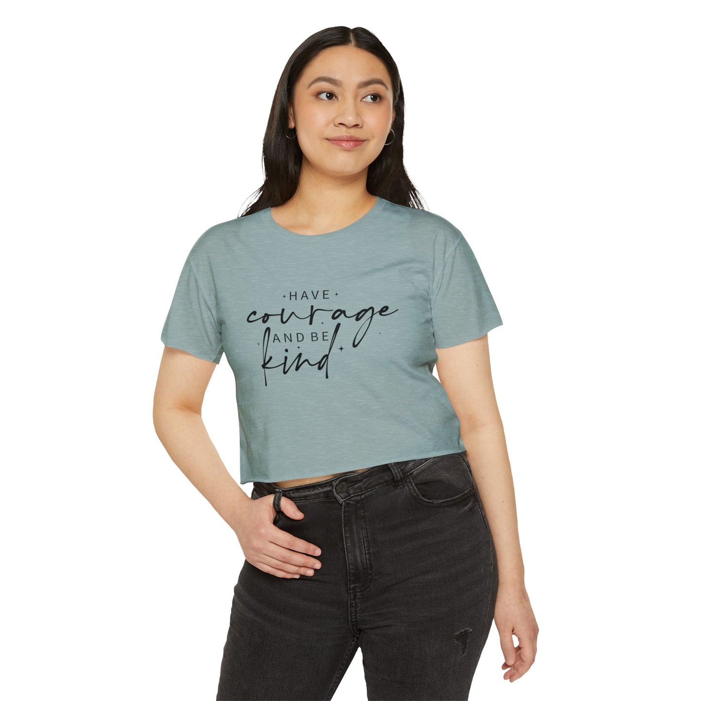 Have Courage and Be Kind Crop Top