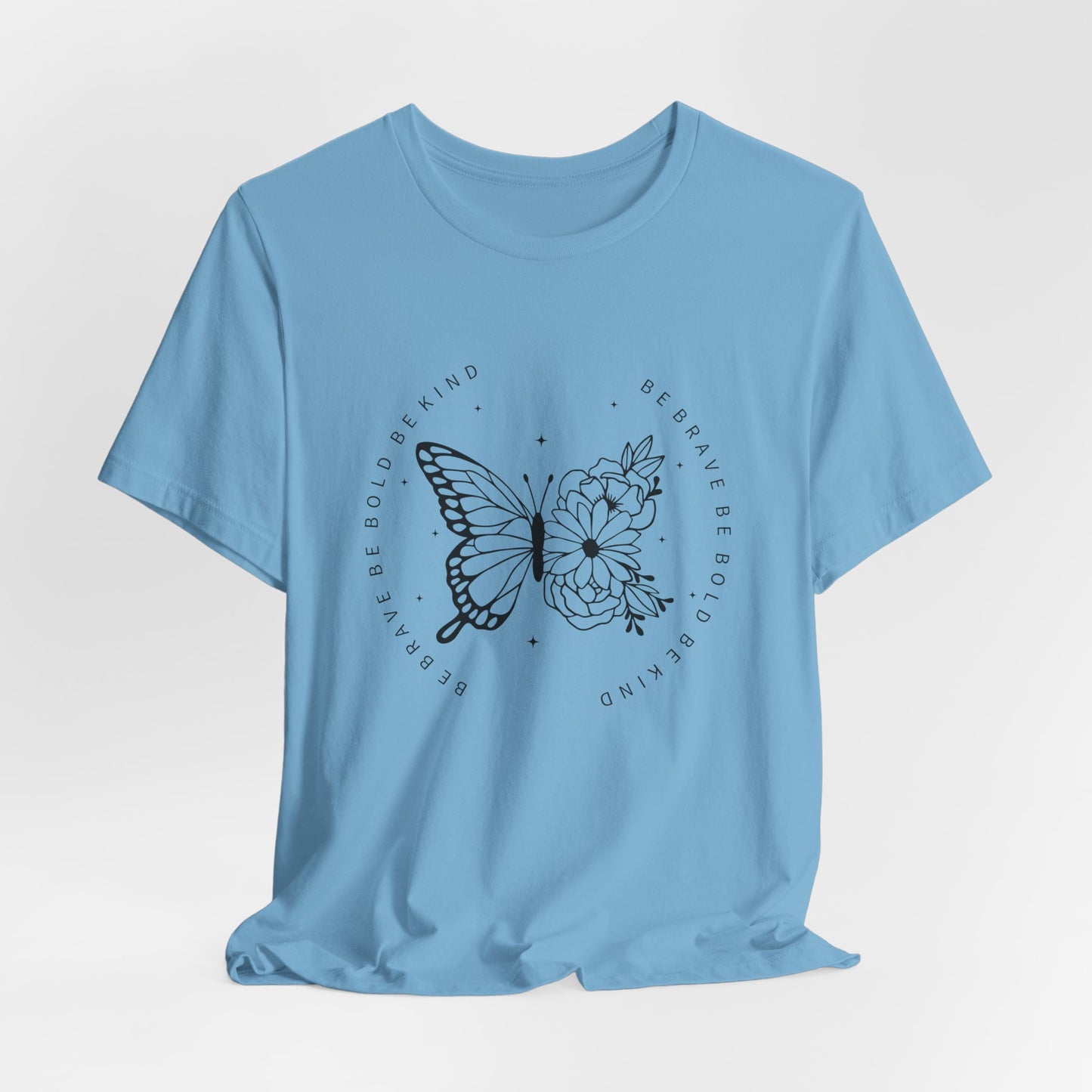 Butterfly Be Brave, Be Bold Tee