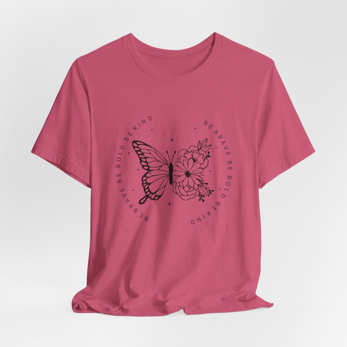Butterfly Be Brave, Be Bold Tee