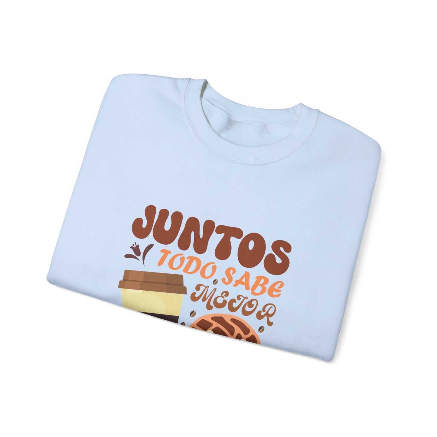 Juntos Todo Sabe Mejor Sweatshirt