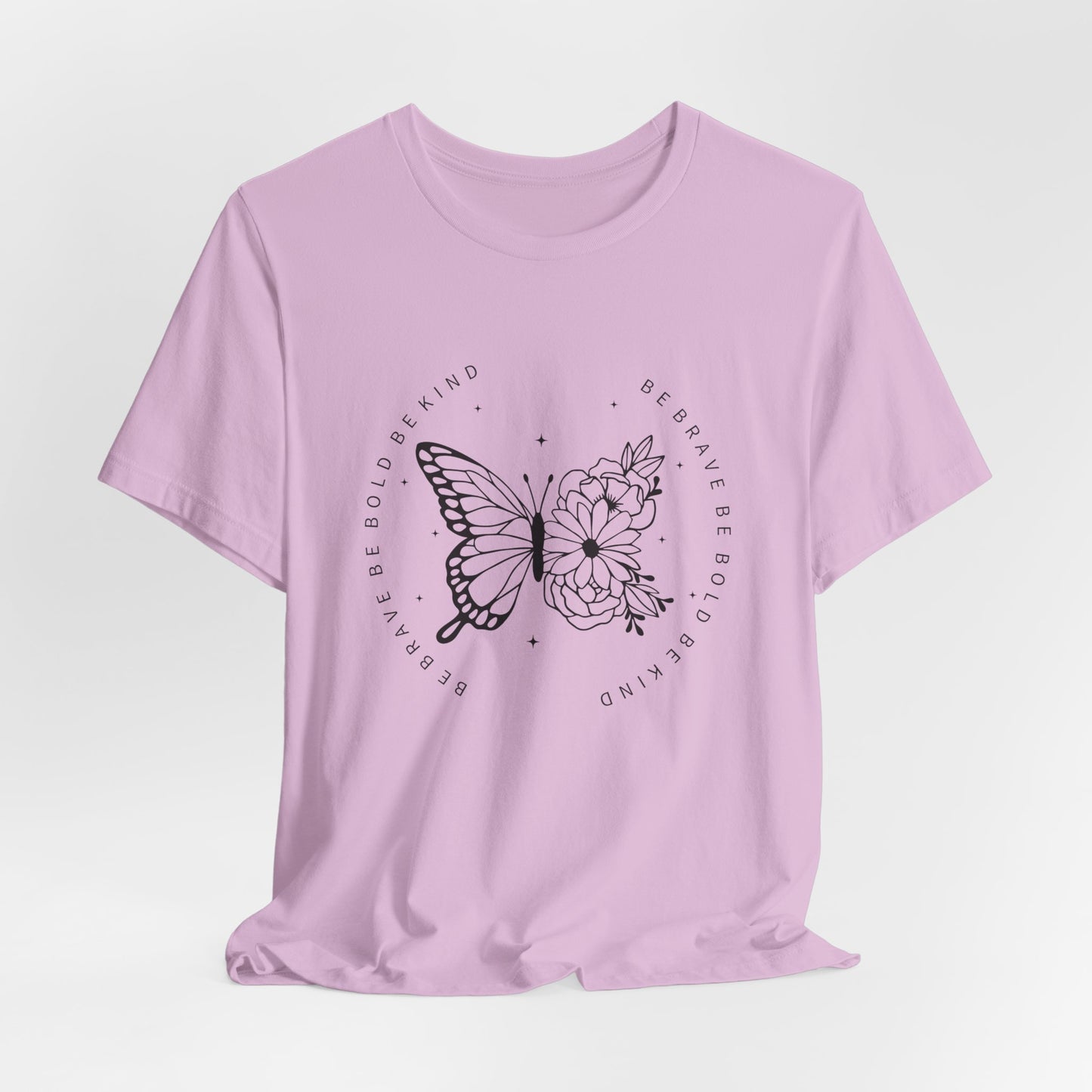 Butterfly Be Brave, Be Bold Tee