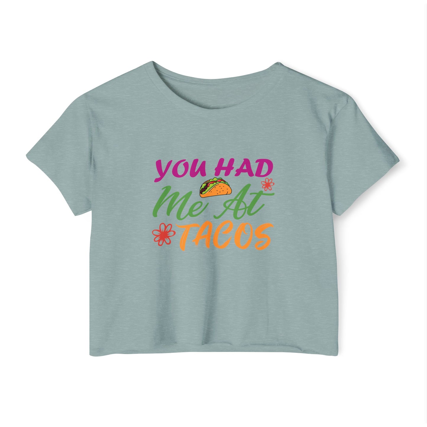 You Had Me At Tacos Crop Top
