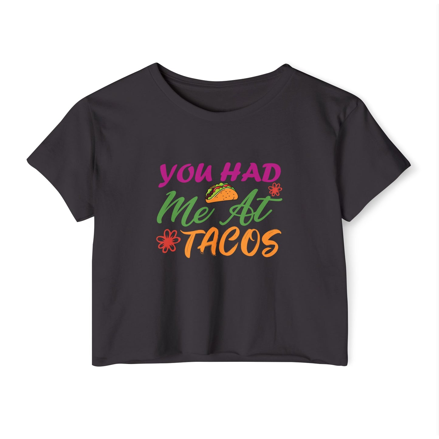 You Had Me At Tacos Crop Top