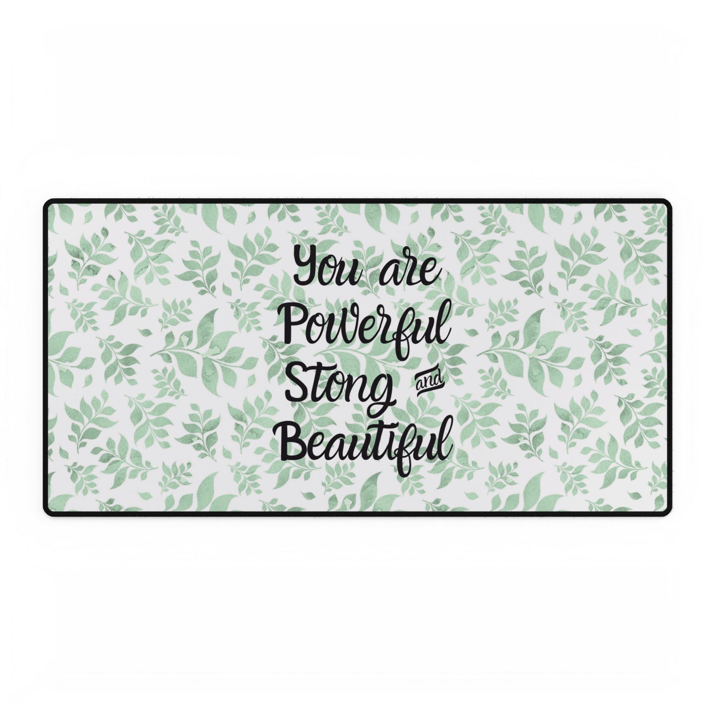 Desk Mat - "You are Powerful, Strong and Beautiful"