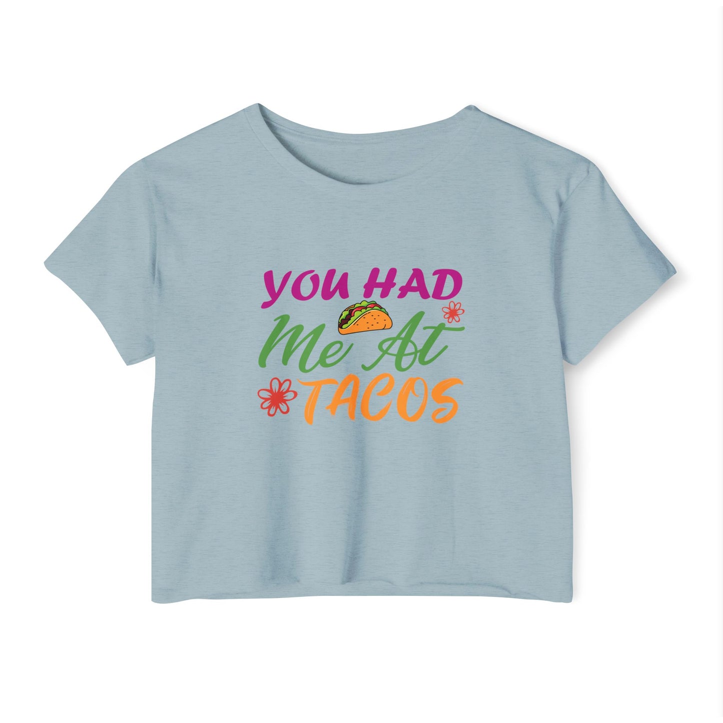 You Had Me At Tacos Crop Top