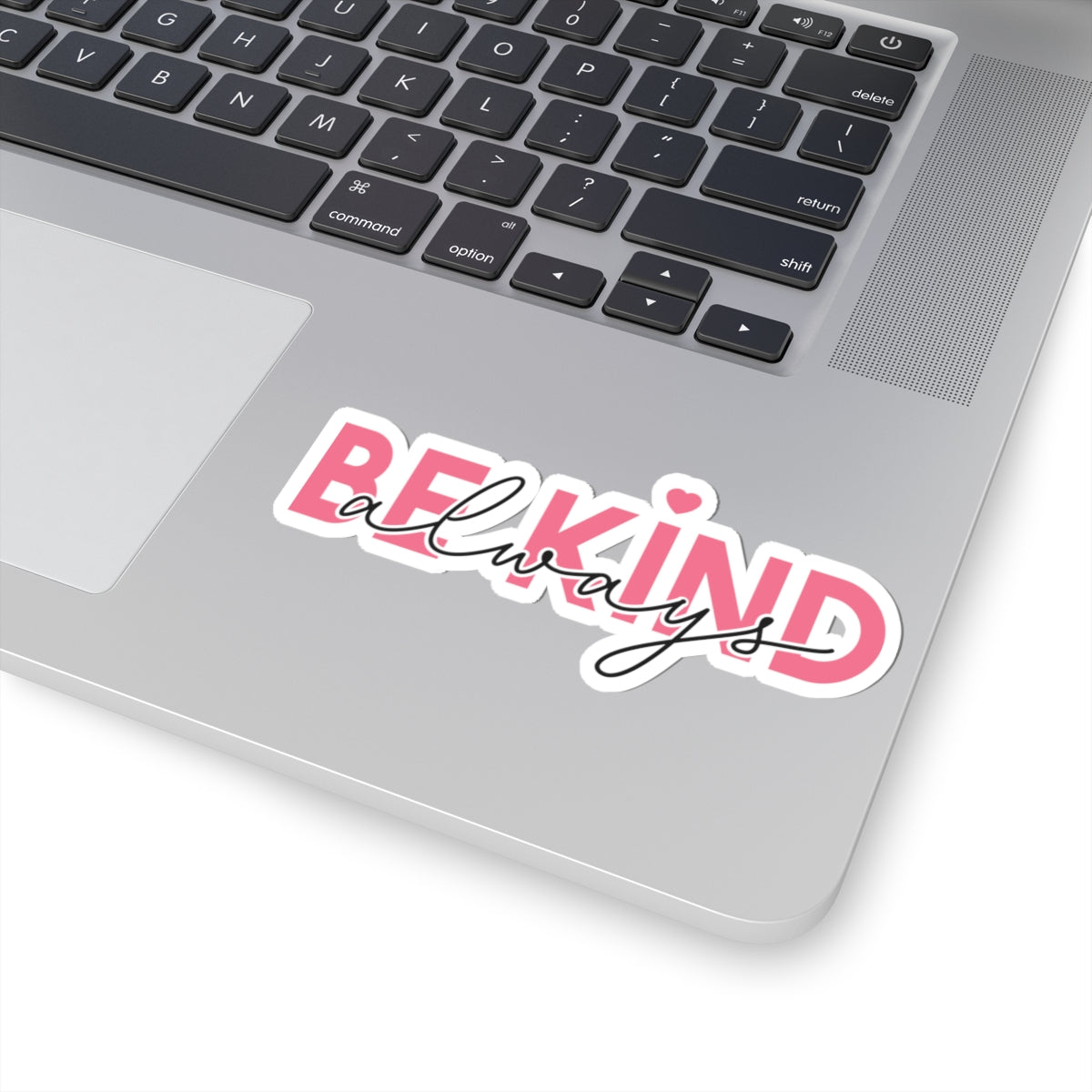 Be Kind Always Kiss-Cut Sticker