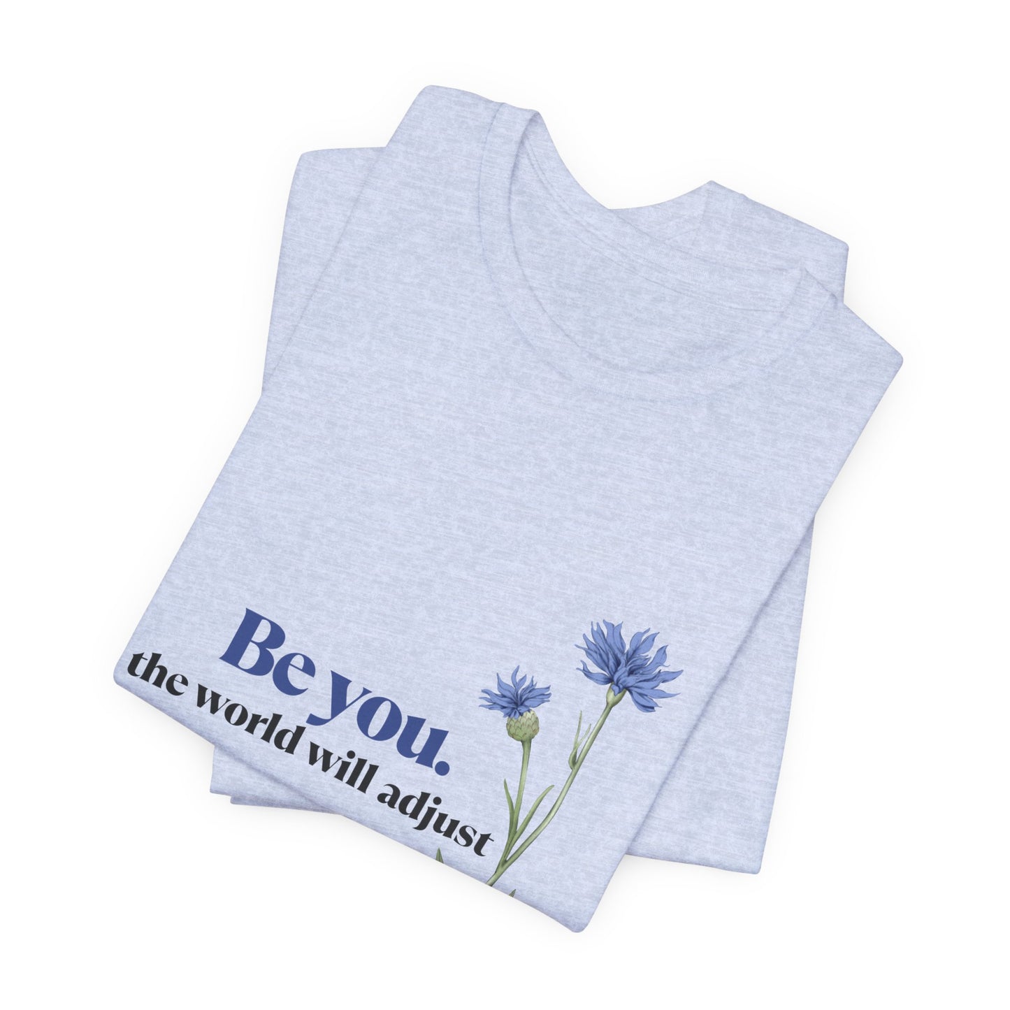 Flower Tee - 'Be You' Short Sleeve Shirt