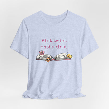 Plot Twist Enthusiast Tee