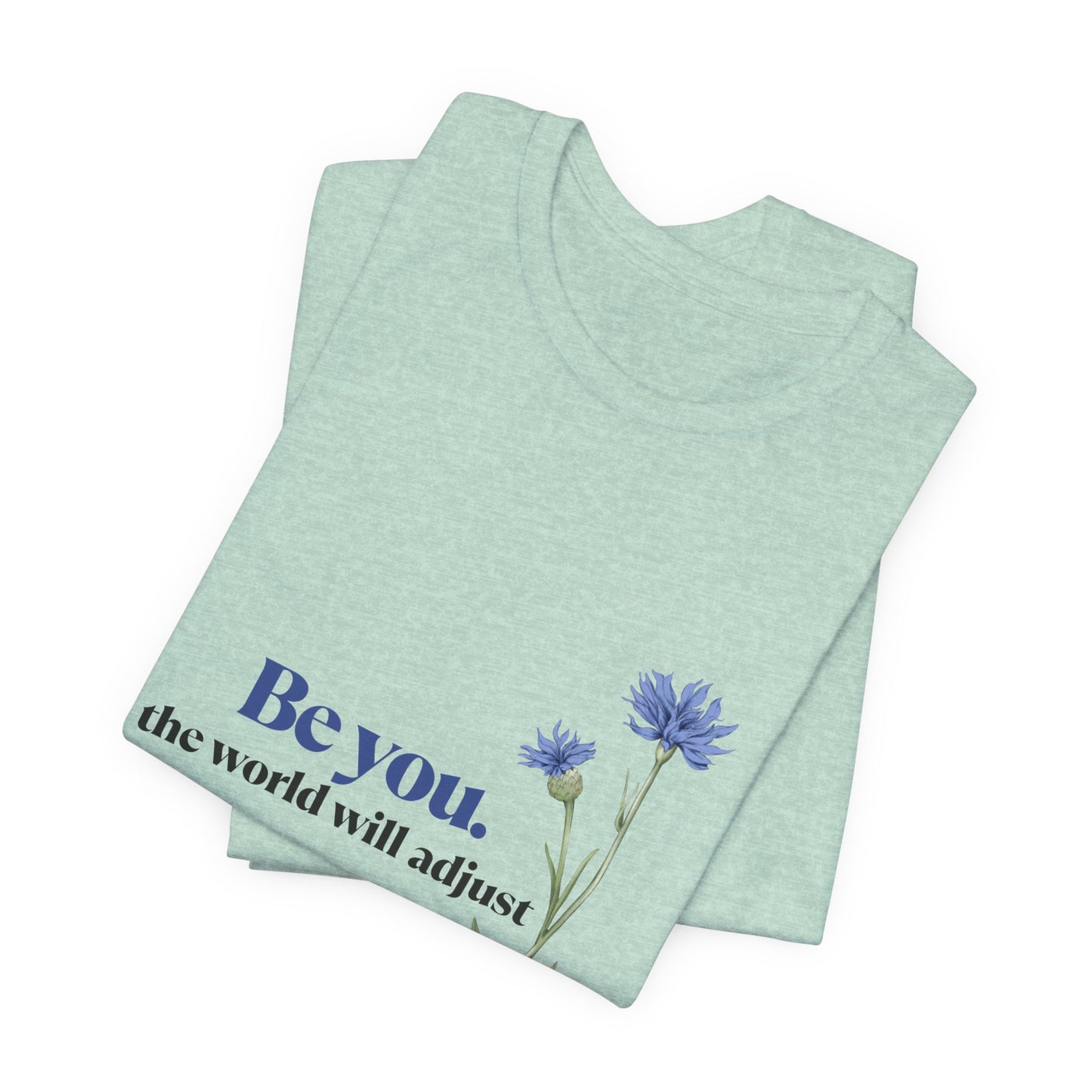 Flower Tee - 'Be You' Short Sleeve Shirt