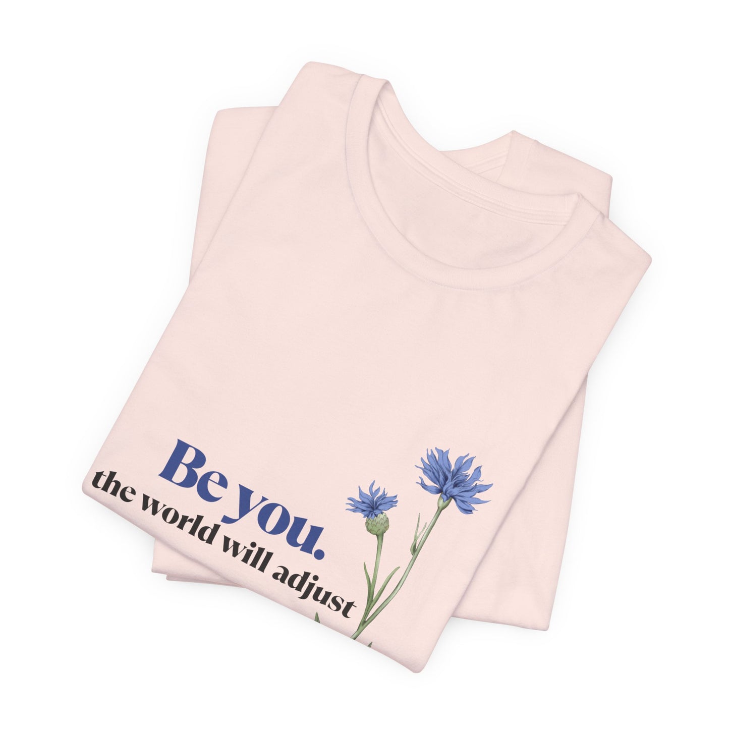 Flower Tee - 'Be You' Short Sleeve Shirt