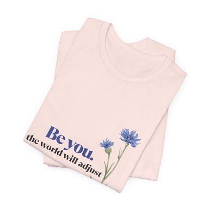 Flower Tee - 'Be You' Short Sleeve Shirt