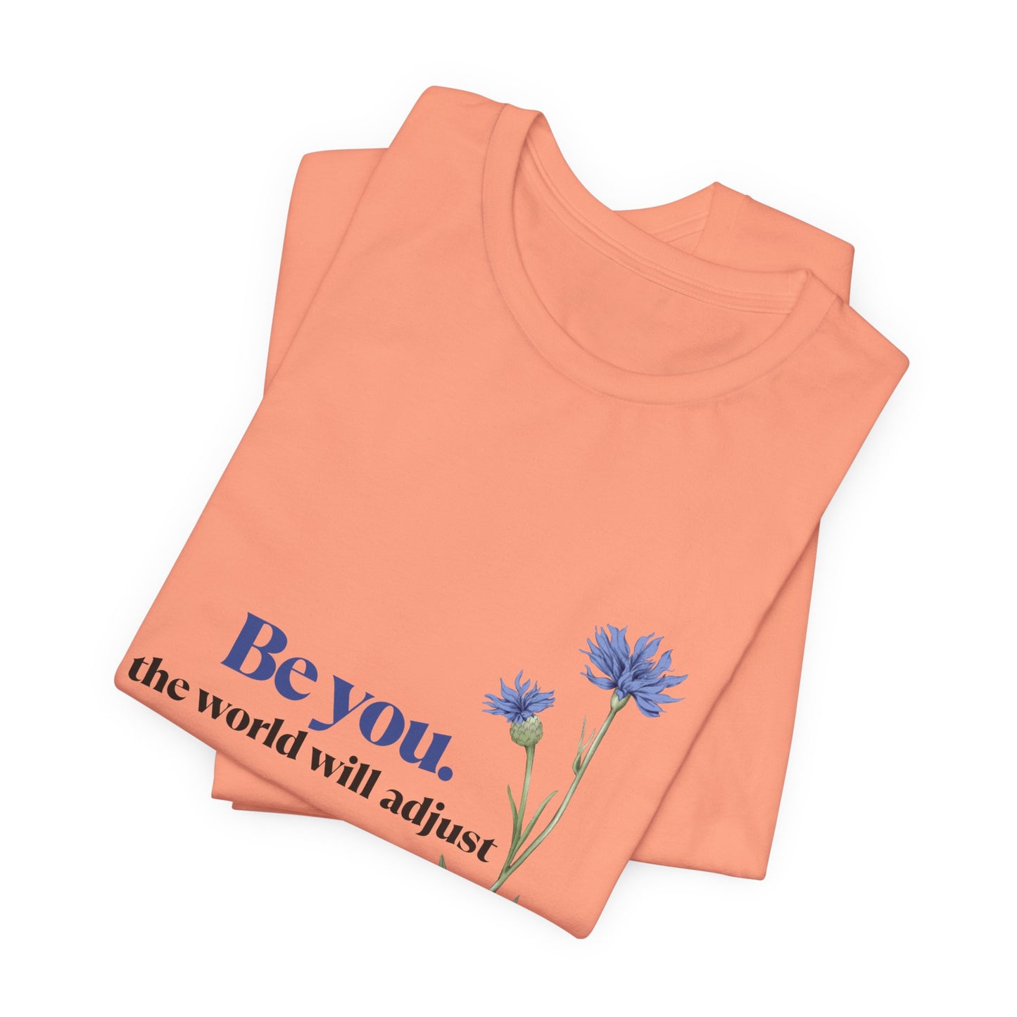 Flower Tee - 'Be You' Short Sleeve Shirt
