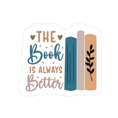 Book is Better Kiss-Cut Sticker