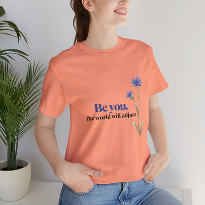 Flower Tee - 'Be You' Short Sleeve Shirt