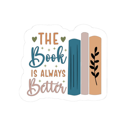 Book is Better Kiss-Cut Sticker