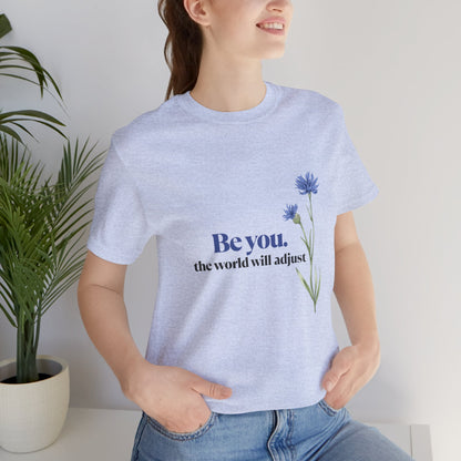 Flower Tee - 'Be You' Short Sleeve Shirt
