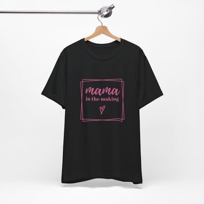 Mama in the Making Tee
