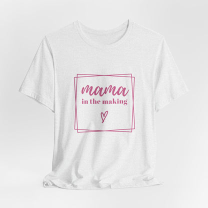 Mama in the Making Tee