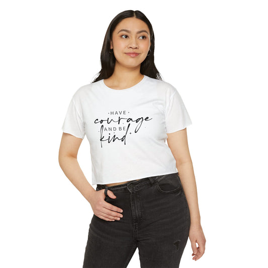 Have Courage and Be Kind Crop Top
