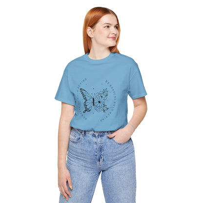 Butterfly Be Brave, Be Bold Tee