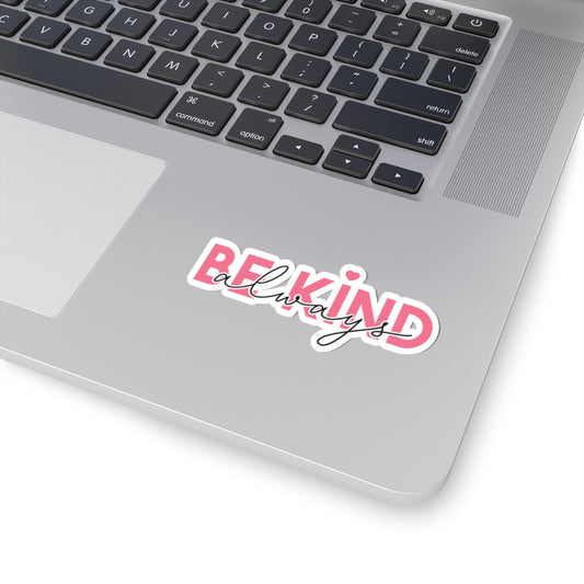 Be Kind Always Kiss-Cut Sticker
